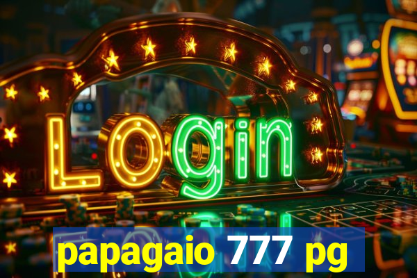 papagaio 777 pg